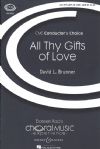 Brunner, David: All Thy Gifts of Love SATB & piano