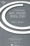 Brunner, David: sun, moon, stars, rain SATB & piano