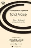 Smallwood, Richard: Total Praise SATB