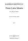 Birtwistle, Harrison: Three Latin Motets (from The Last Supper) SSATBB