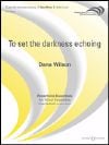 Wilson, Dana: To Set The Darkness Echoing (Score & Parts)