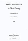 MacMillan, James: A New Song SATB & organ