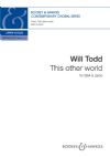 Todd, Will: This Other World - SSA & piano