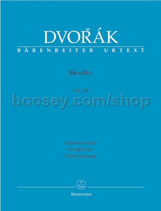 Antonin Dvorak, RUSALKA Lyric Fairy-Tale 3 acts Op.114 pub Supraphon Prague1969 Antonin Dvorak, RUSALKA Lyric Fairy-Tale 3 acts Op.114 pub Supraphon Prague1969