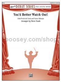 You'd Better Watch Out! (Concert Band Conductor Score)