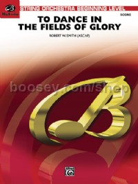 To Dance in the Fields of Glory (String Orchestra Conductor Score)