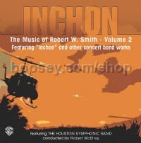 Inchon: The Music of Robert W. Smith, Volume 2 (CD)