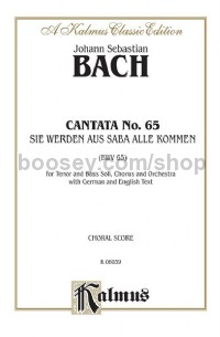 Cantata No. 65 -- Sie werden aus Saba alle kommen (They Will All Come Forth Out of Sheba) (SATB with