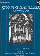 Seasonal Chorale Preludes Manuals Only Book 1 Organ