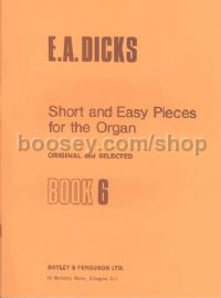 Short & Easy Pieces Book 6 (Organ)