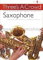 Three's a Crowd Book 1 Saxophone