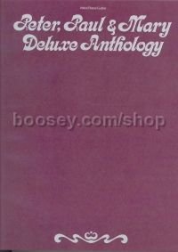 Peter Paul & Mary Deluxe Anthology