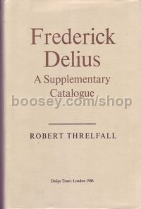 Frederick Delius A Supplementary Catalogue