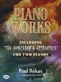 Piano Works (Including "The Sorcerer's Apprentice" for Two Pianos)