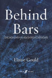 Behind Bars: The Definitive Guide to Music Notation (Book)