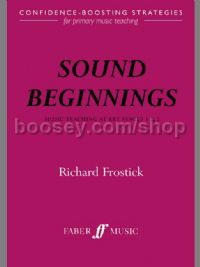 Sound Beginnings: Music Teaching at Key Stages 1 & 2 (Book)