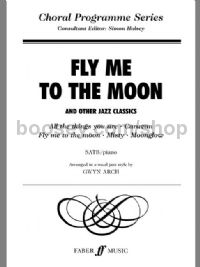 Fly Me To The Moon & Other Jazz Classics SATB