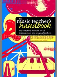 The Music Teacher's Handbook: The Complete Resource for All Instrumental and Singing Teachers (Book)