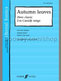 Autumn Leaves: Thee Classic Eva Cassidy Songs (SA & Piano)