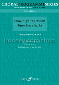 How High The Moon: Three Jazz Classics (SSA & Piano)