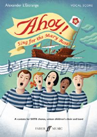 Ahoy! Sing for the Mary Rose (SATB, Unison Voices, Children's Choir & Mixed Ensemble)
