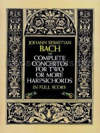 Complete Concertos for Two or More Harpsichords (Full Score)