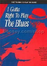 I Gotta Right To Play The Blues
