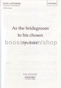 As The Bridegroom To His Chosen SATB