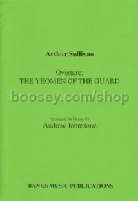 Yeomen of the Guard, or The Merryman and his Maid - Overture (arr. organ)