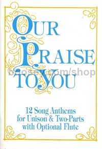 Our Praise To You Unison & 2 Pt Inc. opt Flute 