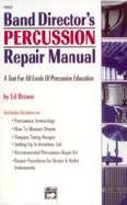 Band Directors Percussion Repair Manual 