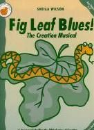 Fig Leaf Blues! The Creation Musical