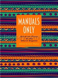 Manuals Only: Attractive Pieces for the Church Organist