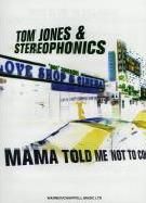 Mama Told Me Not To Come Tom Jones/stereophonics