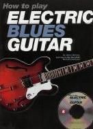 How To Play Electric Blues Guitar (Book & CD)