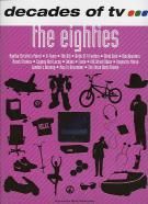 Decades of TV... The Eighties