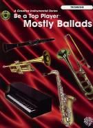 Be A Top Player Mostly Ballads Trombone (Book & CD) 