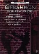 Gershwin By Special Arrangement - Piano Accompaniments