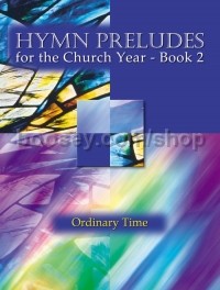 Hymn Preludes for the Church Year Book 2 Organ