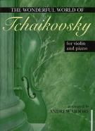 Wonderful World of Tchaikovsky (Violin & Piano)