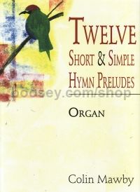 12 Short and Simple Hymn Preludes Organ