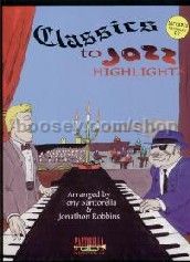 Classics To Jazz Highlights (Book & CD) 