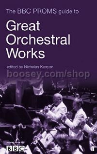 The BBC Proms Guide to Great Orchestral Works (Book)