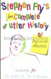 Stephen Fry's Incomplete & Utter History of Classical Music (Hardback)