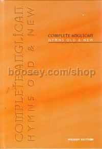 Complete Anglican Hymns Old & New Melody Edition