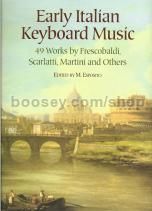 Early Italian Keyboard Music: 49 Works by Frescobaldi, Scarlatti, Martini and others