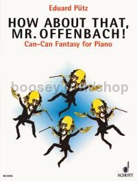 How About That, Mr Offenbach? (pf)