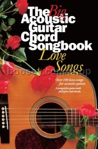 Big Acoustic Guitar Chord Songbook: Love Songs