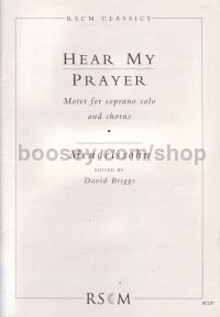 Hear My Prayer Motet for Soprano Solo & Choir
