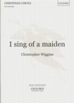 I Sing of A Maiden SSA/Org 